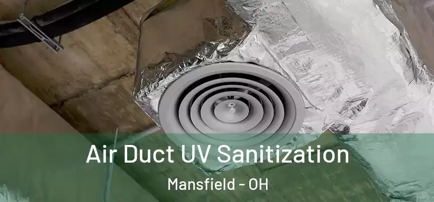  Air Duct UV Sanitization Mansfield - OH