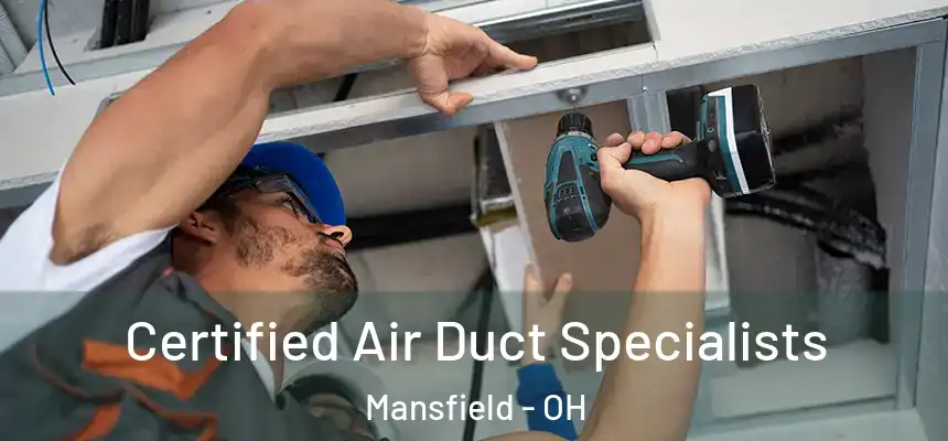  Certified Air Duct Specialists Mansfield - OH
