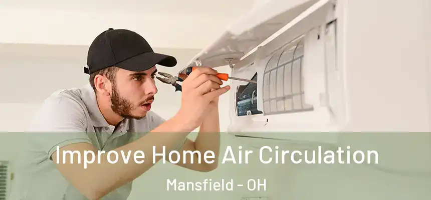  Improve Home Air Circulation Mansfield - OH