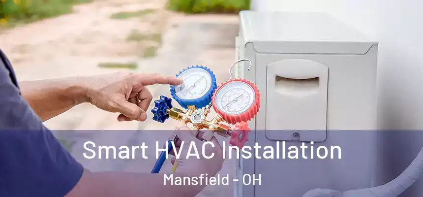  Smart HVAC Installation Mansfield - OH