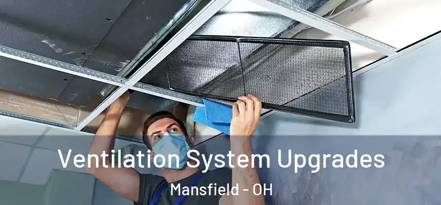  Ventilation System Upgrades Mansfield - OH